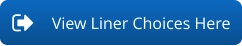 View Liner Choices Here