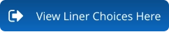View Liner Choices Here